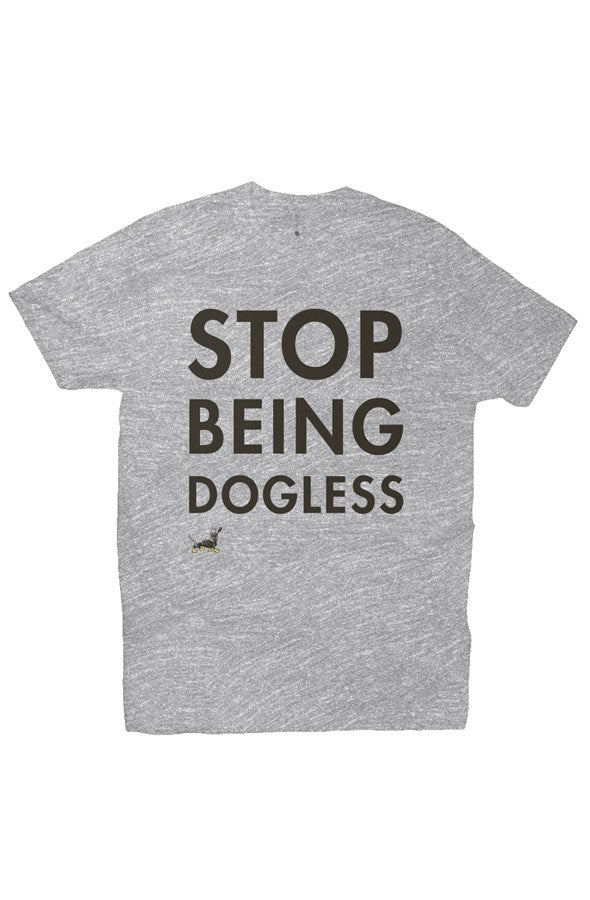 Stop Being Dogless Tee